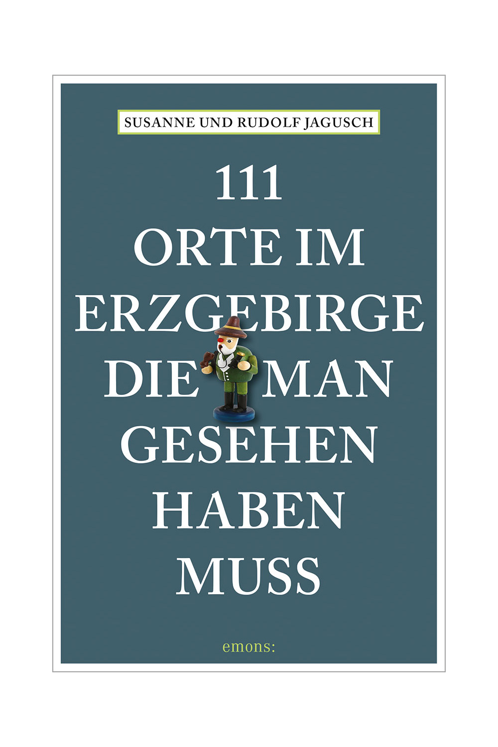 Buch 111 Orte im Erzgebirge Buch 111 Orte im Erzgebirge